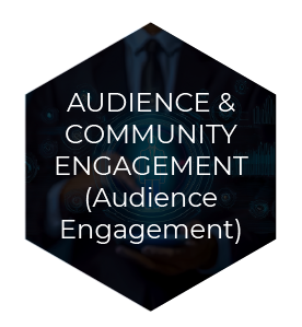 AUDIENCE & COMMUNITY ENGAGEMENT (Audience Engagement)